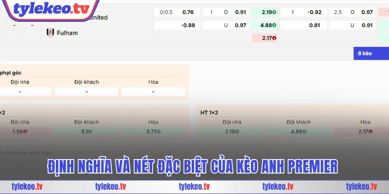 Định nghĩa và nét đặc biệt của kèo Anh Premier